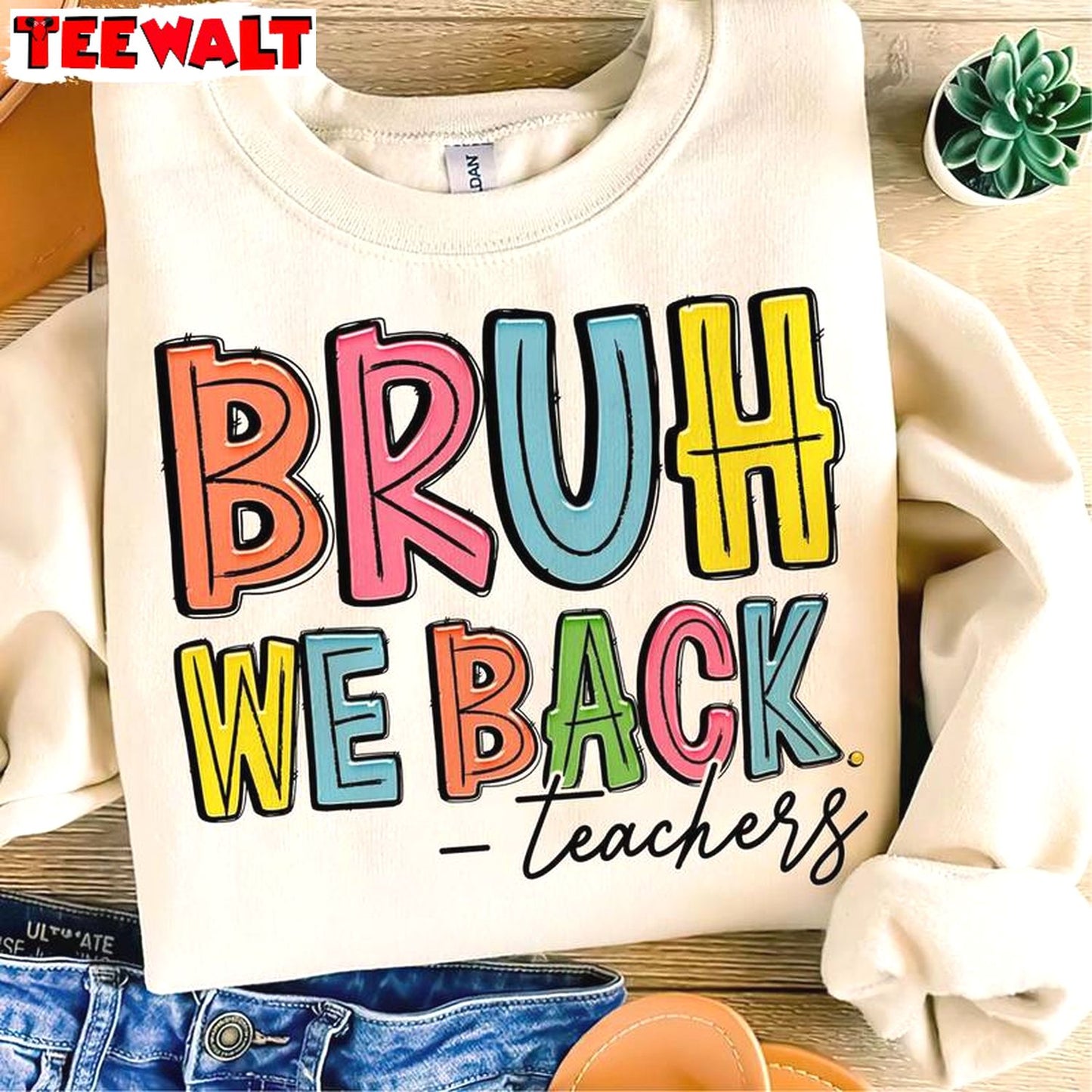 Bruh We Back Teachers Cool Design Shirt, Teacher Back To School Short Sleeve Crewneck