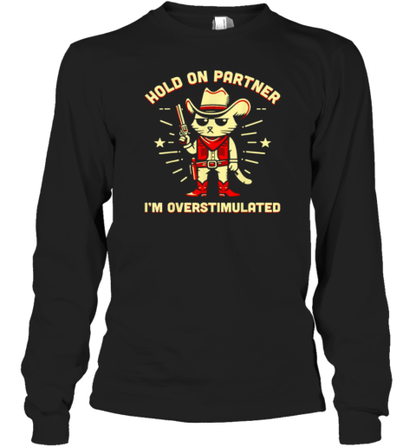 Cat Cowboy Hold On Partner I&#39M Overstimulated Retro T-Shirt