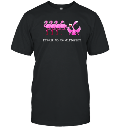 Wine Flamingo It&#39S Ok To Be Different T-Shirt