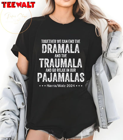 Together We Can End The Dramala And The Traumala Shirt