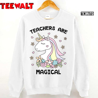 Unicorn Teachers Are Magical Teacher Appreciation Unisex T-Shirt