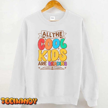 All The Cool Kids Are Reading Book Reading Teacher School T-Shirt