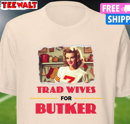 New Rare Trad Wives For Butker Sweatshirt , Trendy Harrison Butter