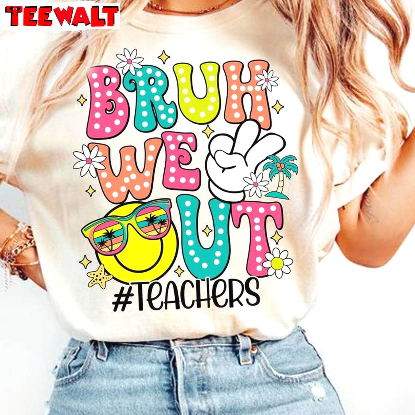 Bruh We Out Teachers Trendy Shirt, Last Day Of School Funny Short Sleeve