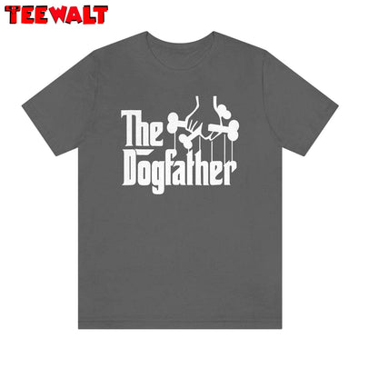 Groovy Dod Dad Sweatshirt , The Dogfather Inspirational Shirt Long Sleeve