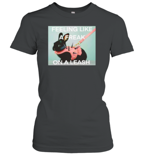 Feeling Like A Freak On A Leash Bunny T-Shirt - Style 2