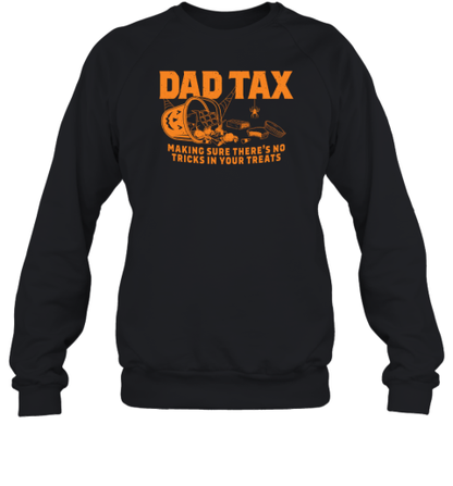 Dad Tax Making Sure There&#39S No Tricks In Your Treats Halloween T-Shirt