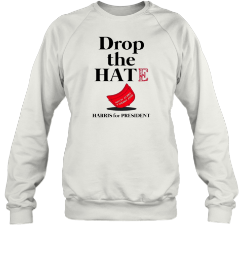 Drop The Hate No Maga Hat Vote Kamala Harris Tim Walz 2024 T-Shirt