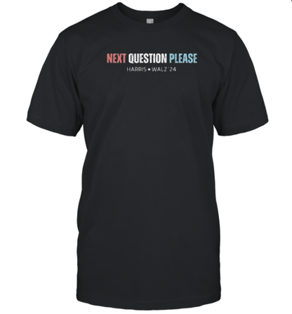 Next Question Please Harris Walz 24 T-Shirt