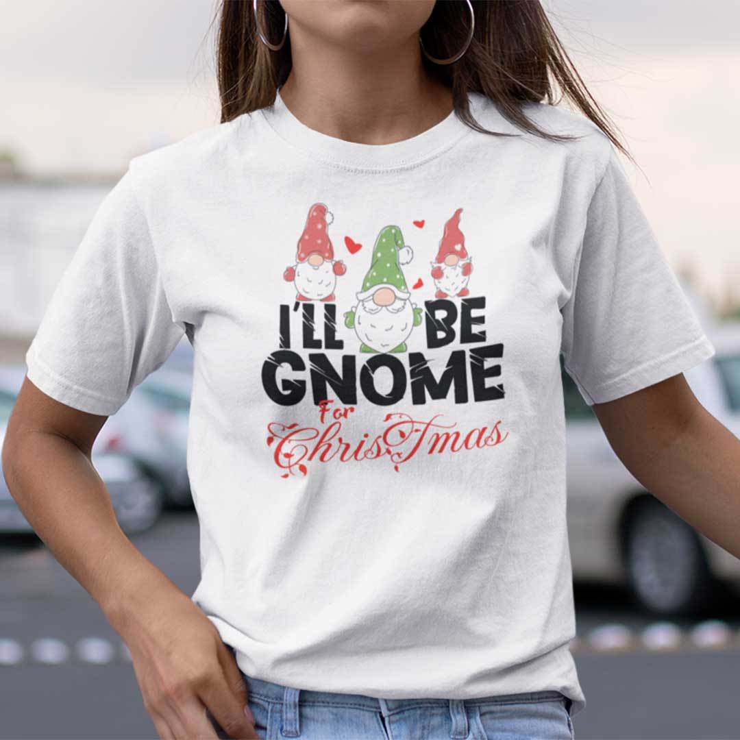 I'll Be Gnome For Christmas Shirt