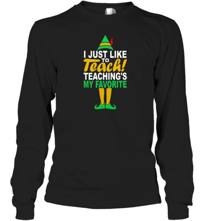 I Just Like To Teach Teaching&#39s My Favorite Teacher T-Shirt - Style 2