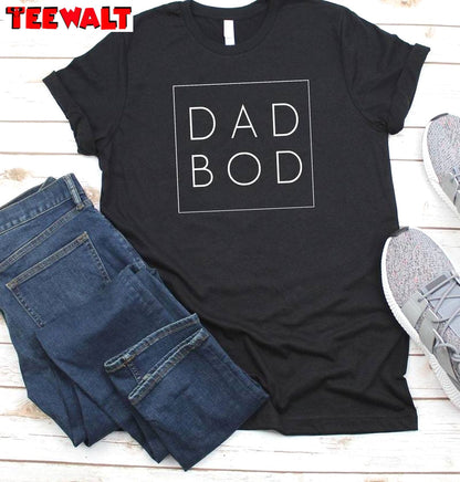 Dad Bod Inspirational Shirt, Awesome Dad Sweater Long Sleeve