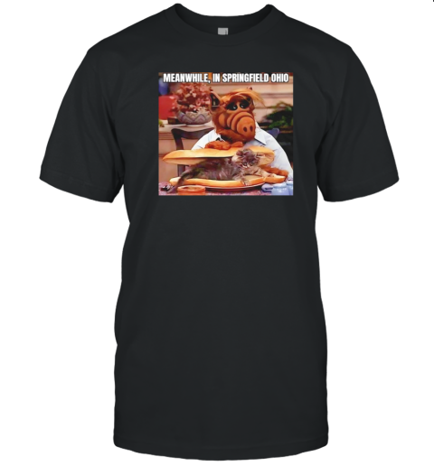 Alf Meanwhile In Springfield Ohio T-Shirt