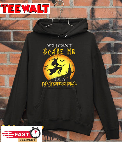 You Can't Scare Me I'm Paraprofessional Halloween Costume T-Shirt