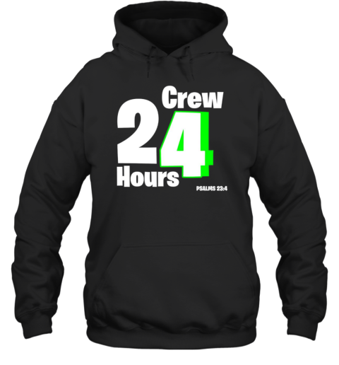 Crew 24 Hours PSALMS 23 4 T-Shirt