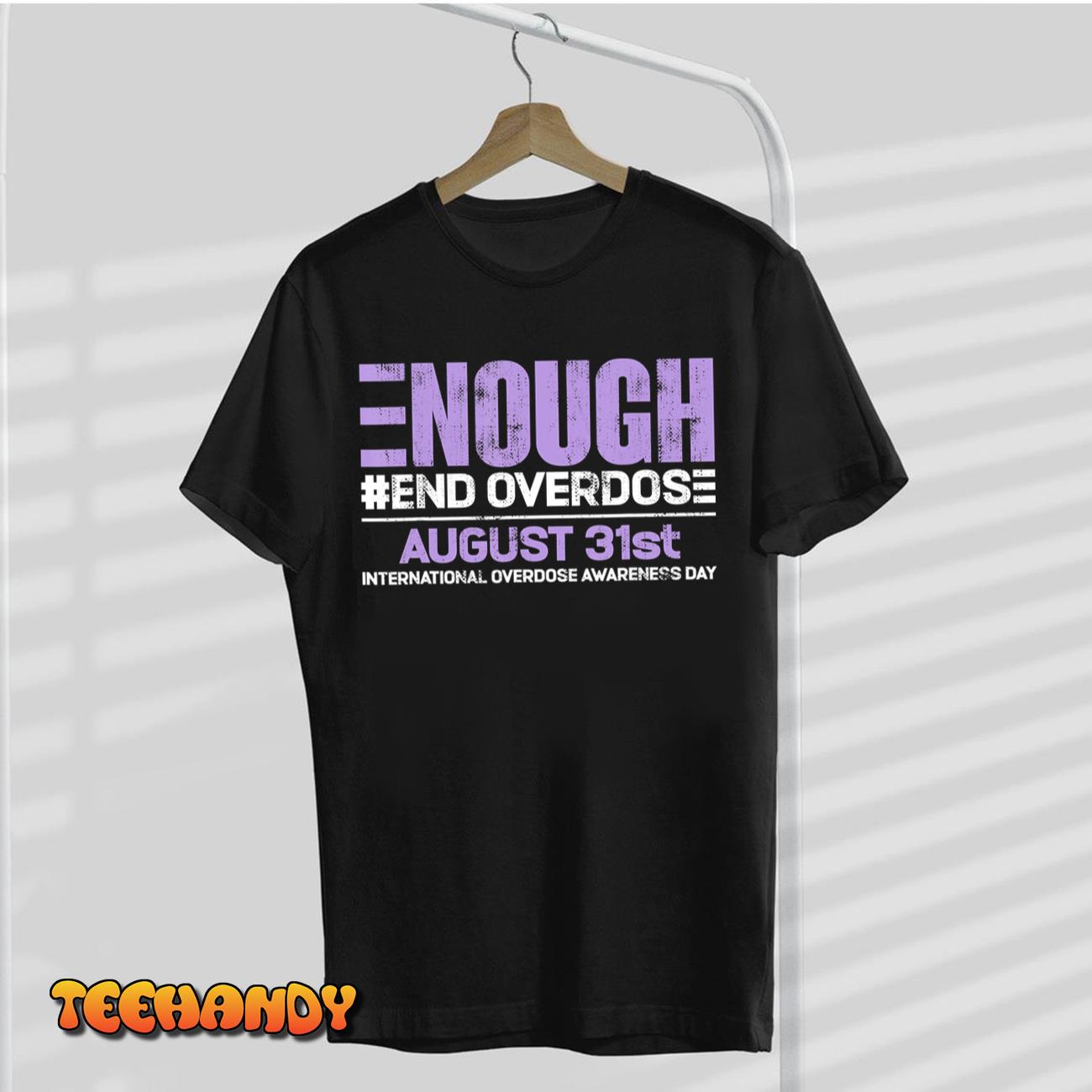 Enough End Overdose International Awareness Day Tee