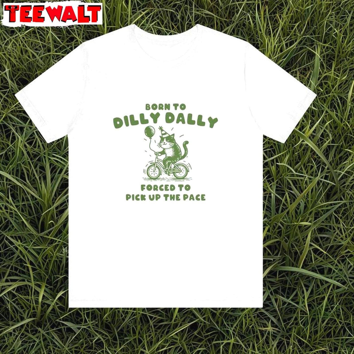 Limited Born To Dilly Dally Shirt, Funny Meme Crewneck