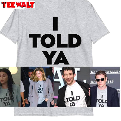 I Told Ya Trendy Shirt, Viral Meme Zendaya Unisex Hoodie Short Sleeve