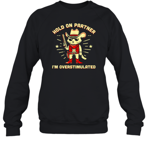 Cat Cowboy Hold On Partner I&#39M Overstimulated Retro T-Shirt