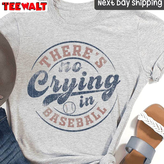 There's No Crying In Baseball New Rare Shirt, Must Have Baseball