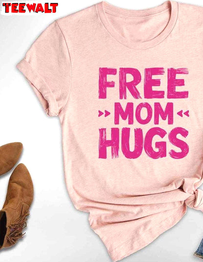 Comfort Free Mom Hugs Shirt, Funny Mom Short Sleeve Crewneck