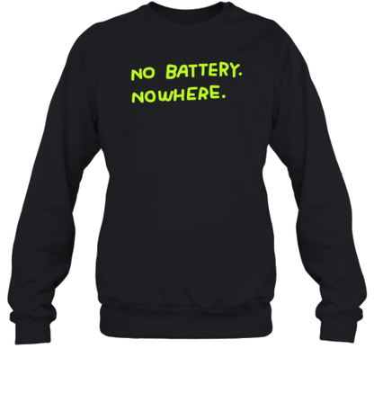 No Batteqry Nowhere T-Shirt