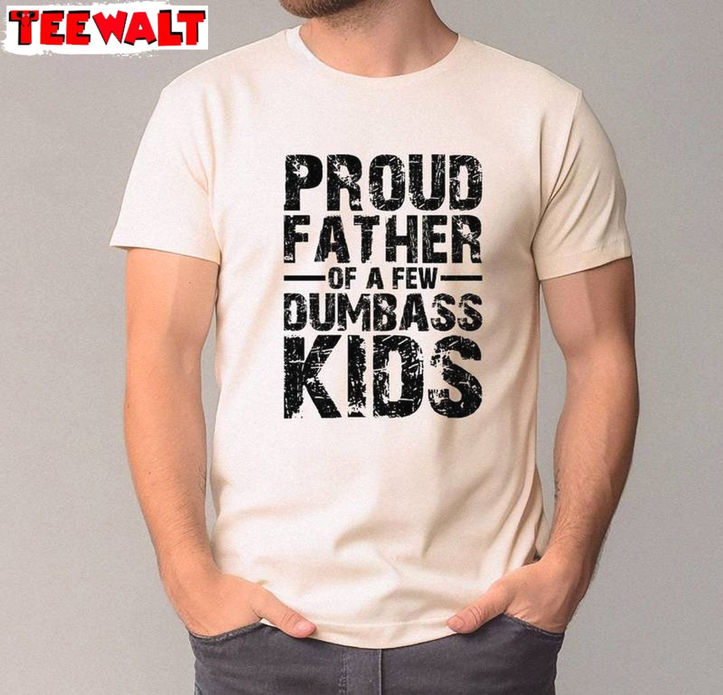 Trendy Sayings Unisex Hoodie, Trendy Proud Father Of A Few Dumbass Kids Shirt Sweater