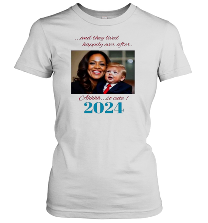 Baby Donald Trump And Kamala Harris And They Lived Happily Ever After Ahhh So Cute 2024 T-Shirt