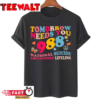 Retro Tomorrow Needs You 988 Suicide Prevention Awareness T-Shirt