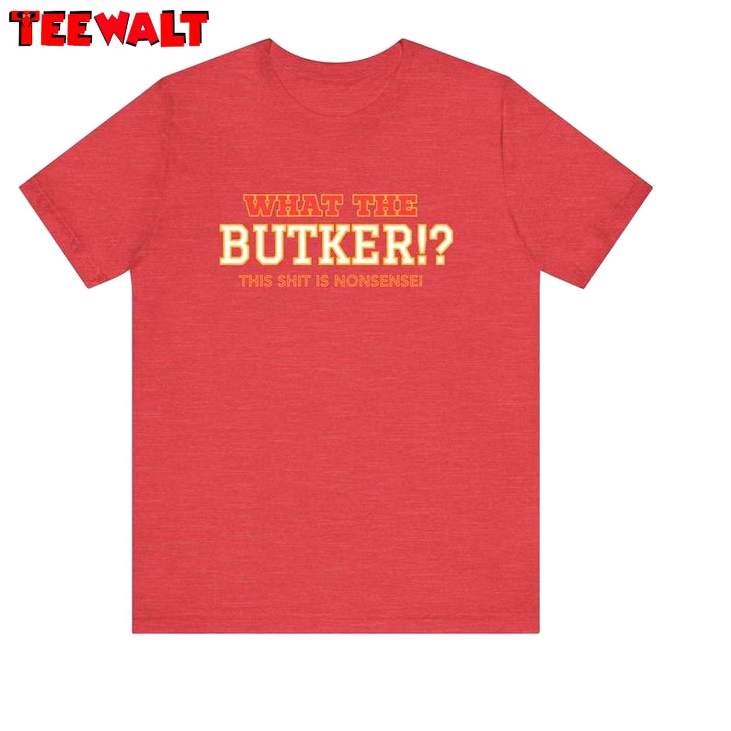 What The Butker Comfort Unisex T Shirt , New Rare Harrison Butter