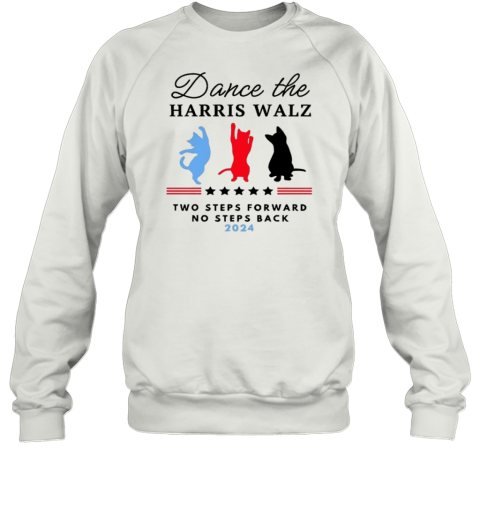 Dance The Harris Walz Two Steps Forward No Steps Back 2024 Cats Vote T-Shirt