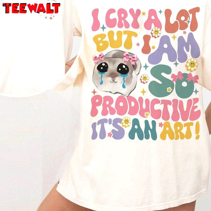 Groovy I Cry A Lot But I Am So Productive Shirt, Funny Mothers Day Sweater T Shirt