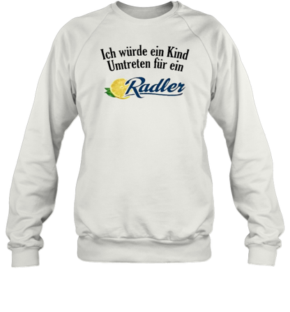 Original Ich Würde Ein Kind Umtreten Für Ein Radler T-Shirt