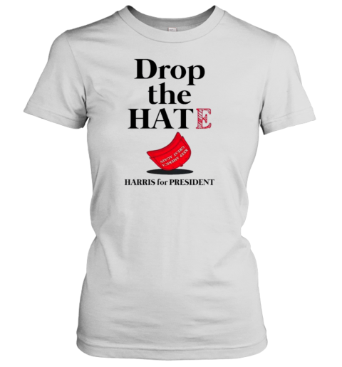 Drop The Hate No Maga Hat Vote Kamala Harris Tim Walz 2024 T-Shirt