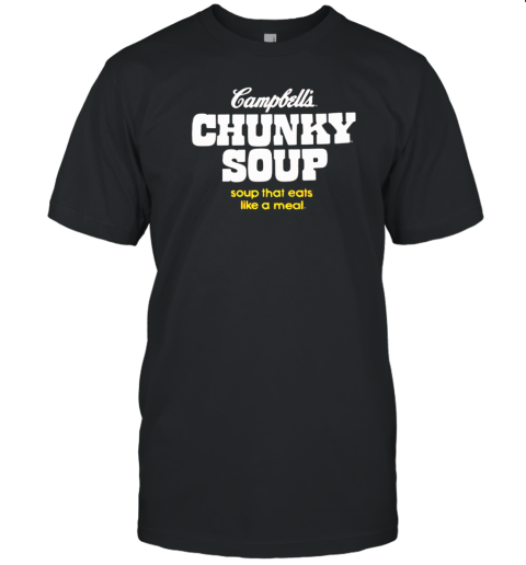 Campbell&#39S Chunky Soup That Eats Like A Meal T-Shirt