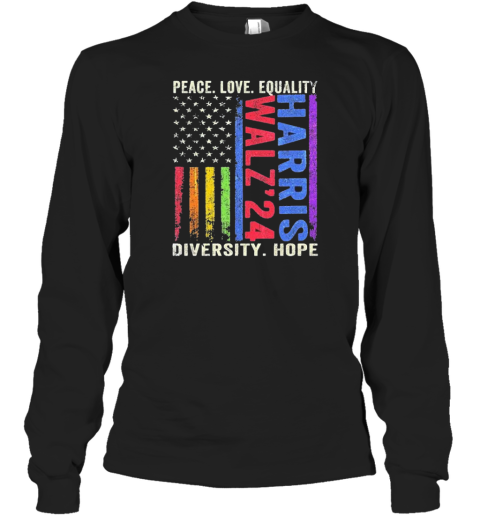 Peace Love Equality Diversity Hope Kamala Harris Tim Walz 2024 Peace Lgbt T-Shirt