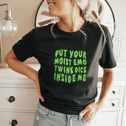 Put Your Moist Emo Twink Dick Inside Me Shirt