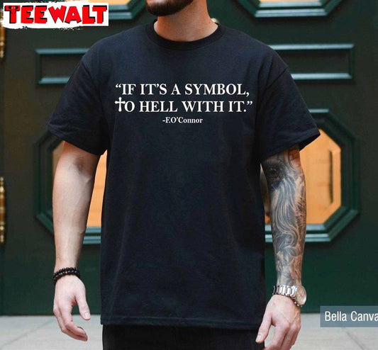 Quote If It's A Symbol To Hell With Shirts, Unique Sweatshirt Hoodie