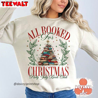 All Booked For Christmas Sweatshirt, Book Lovers Gift 01