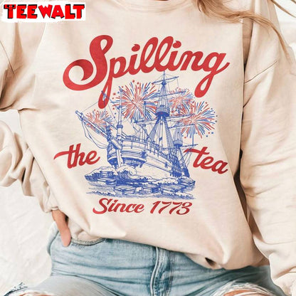 Cool Design Spilling Tea Since 1773 Shirt, Boston Tea Party 4th Of July Crewneck Long Sleeve