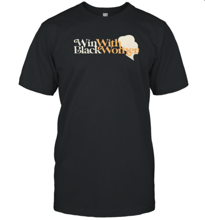 Win With Black Women T-Shirt