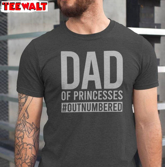 Girl Dad New Rare Shirt, Trendy Dad Of Princesses Outnumbered Sweater Hoodie