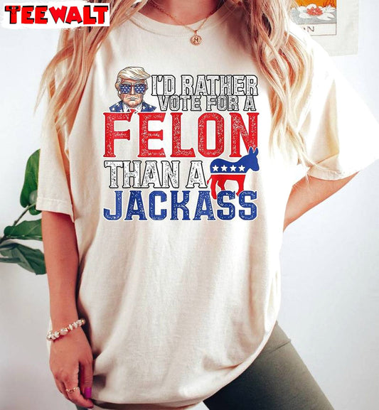 Republican Unisex Hoodie, Vintage Felon Than A Jackass Shirt Long Sleeve