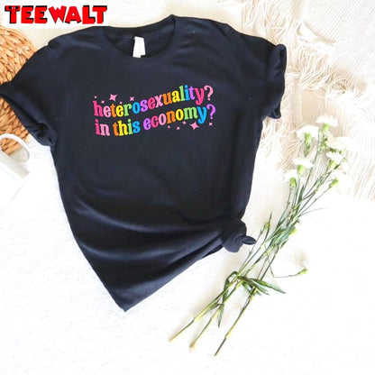 Trendy Pride Peace Sweatshirt , Limited Heterosexuality In This Economy Shirt Sweater