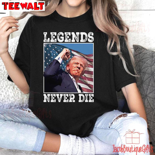 Neutral Trump Assassination T Shirt , Must Have Legends Never Die Shirt Crewneck