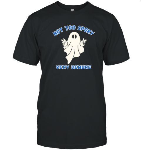 Not Too Spoky Very Demure Ghost Halloween T-Shirt