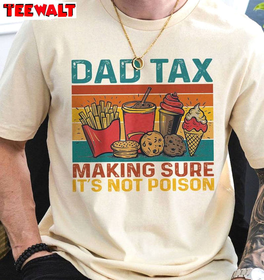 Must Have Dad Tax Shirt, Limited Fathers Day Short Sleeve Crewneck