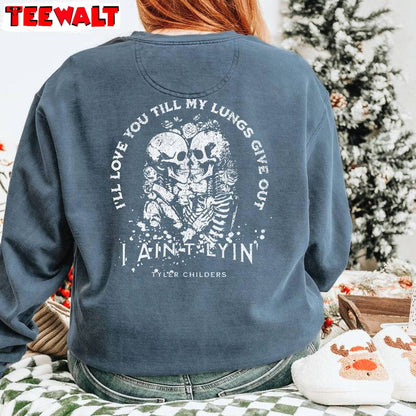 Cool Design All Your Tyler Childers Sweatshirt, Limited Tyler Childers Shirt Long Sleeve