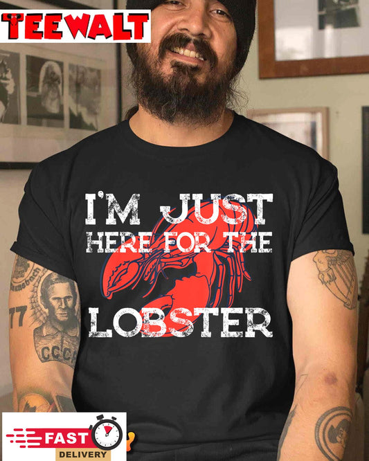 I'm Just Here For The Lobster Funny Lobster Eating Seafood T-Shirt