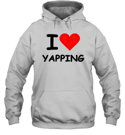 I Love Yapping T-Shirt